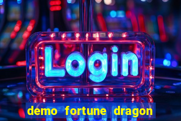 demo fortune dragon com ganho certo